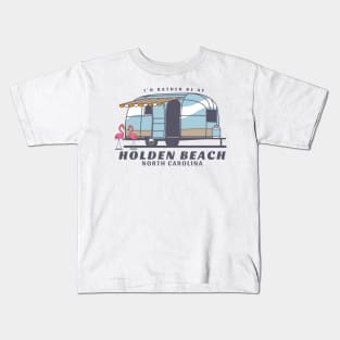 I'd Rather Be at Holden Beach, North Carolina Kids T-Shirt